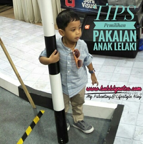TIPS Pemilihan Pakaian ANAK LELAKI Bubblynotes TIPS Pemilihan Pakaian ANAK LELAKI Bubblynotes