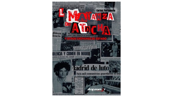 Comienzan las presentaciones en toda España del libro "La matanza de Atocha y otros crímenes de estado" del lucense Carlos Portomeñe 