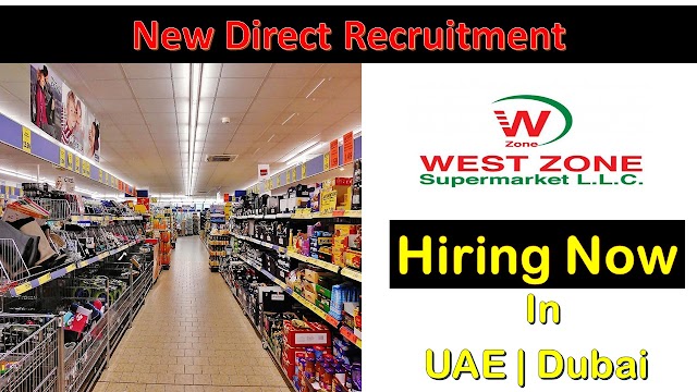 West Zone Supermarket Jobs In UAE – 2020