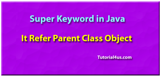 Super keyword in java