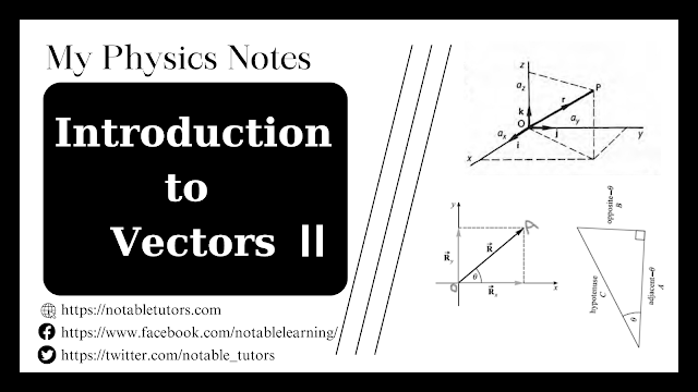 physics notes | Introduction to vectors II