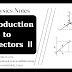 Physics Notes | Introduction to Vectors II