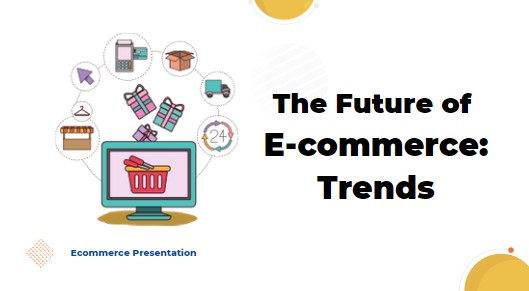 The Future of E-commerce: Trends to Watch Out for