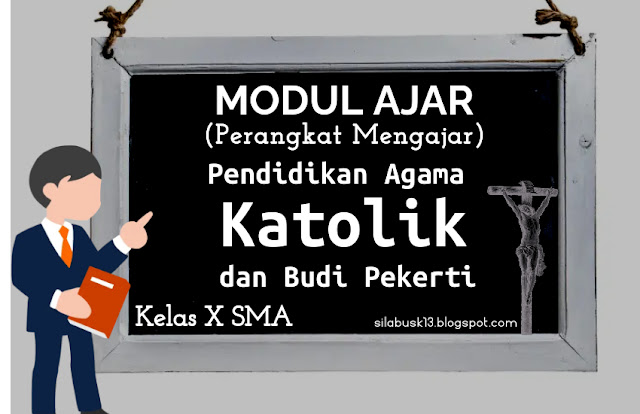 Modul Ajar (Perangkat Mengajar) Pendidikan Agama Katolik Kelas X SMA Merdeka Belajar