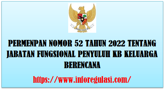 Permenpan RB Nomor 52 Tahun 2022 Tentang Jabatan Fungsional Penyuluh KB (Keluarga Berencana)