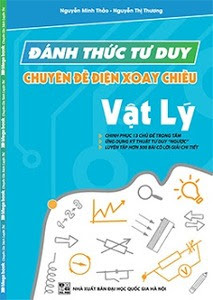 Đánh Thức Tư Duy Vật Lý - Chuyên Đề Điện Xoay Chiều - Nguyễn Minh Thảo, Nguyễn Thị Thương