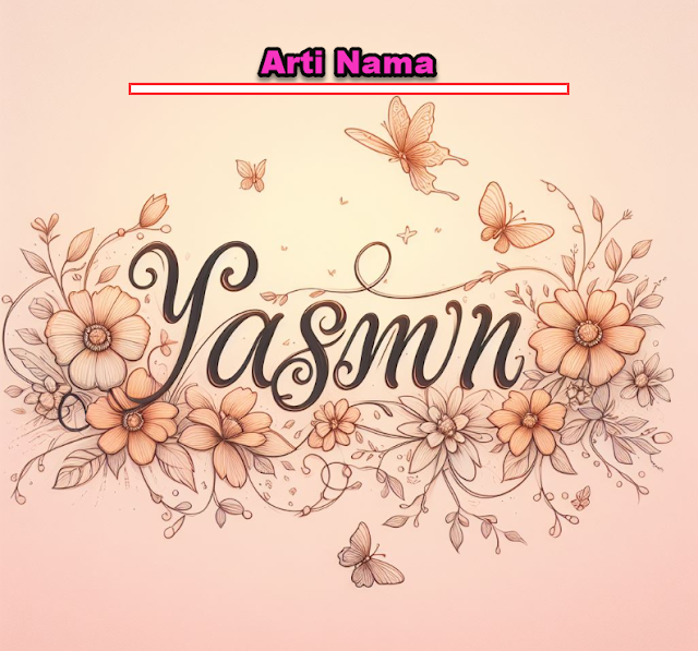 Apa Arti Nama Yasmin