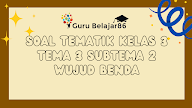 Soal Tematik Kelas 3 Tema 3 Subtema 2 Wujud Benda