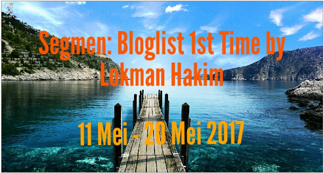 http://www.blogaqiem.com/2017/05/segmen-bloglist-1st-time-by-lokman-hakim.html?m=1