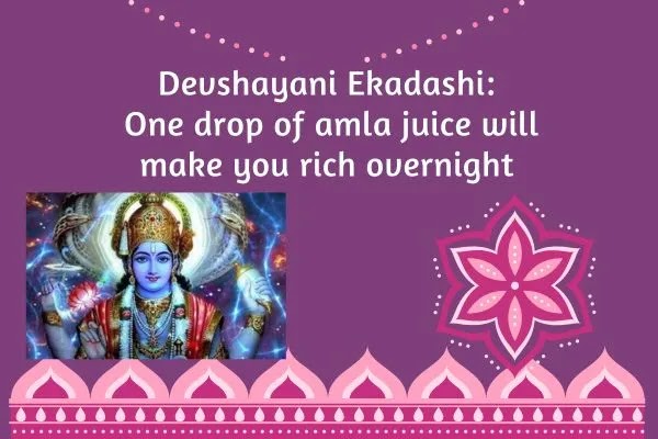 ekadashi remedy,What to do on Devshayani Ekadashi