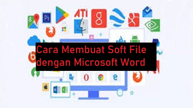 Cara Membuat Soft File