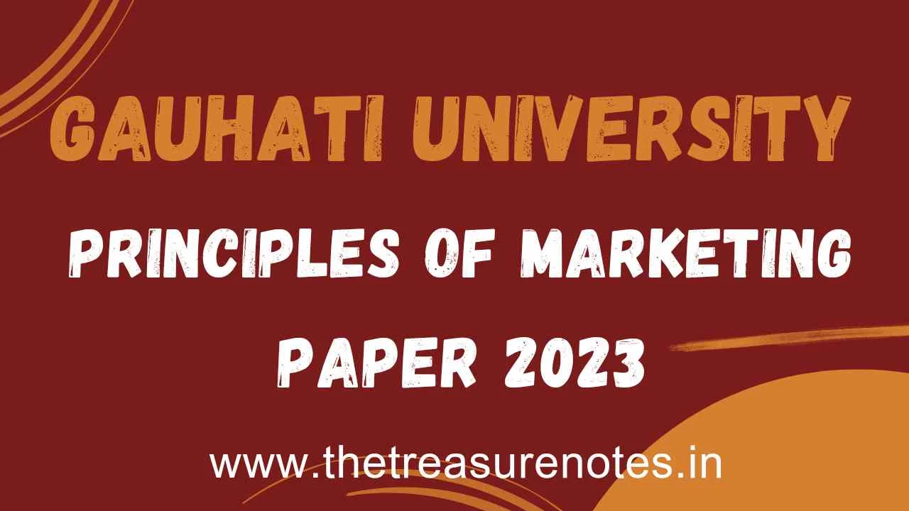 Principles of Marketing Question Paper 2023 PDF [Gauahti University B.Com 5th Sem]