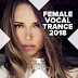 Various Artists - Female Vocal Trance 2018 [iTunes Plus AAC M4A]