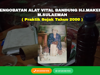 KLINIK PENGOBATAN ALAT VITAL HJ.MAKEROT BANDUNG BERSAMA H.SULAEMAN