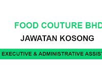 Kekosongan Jawatan Terkini di Food Couture Bhd - Executive & Administrative Assistant | Gaji RM3,000 - RM4,000