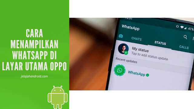 Cara Menampilkan Whatsapp di Layar Utama Oppo