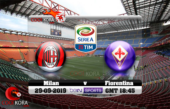 مشاهدة مباراة ميلان وفيورنتينا اليوم 29-9-2019 في الدوري الإيطالي
