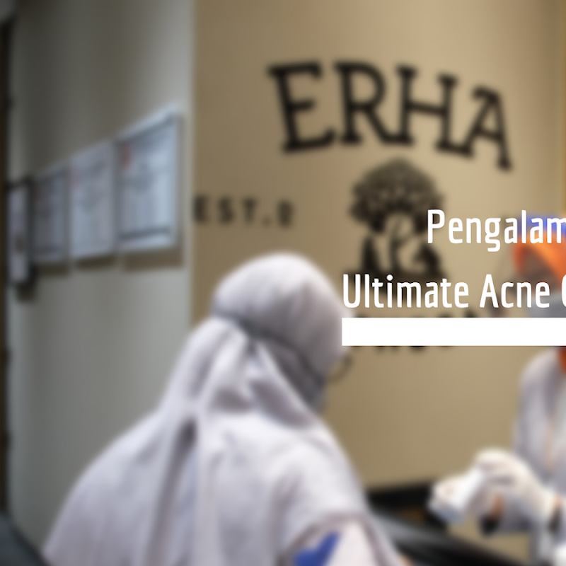 Pengalaman Perawatan ERHA Ultimate Acne Cure, No Acne No Cry