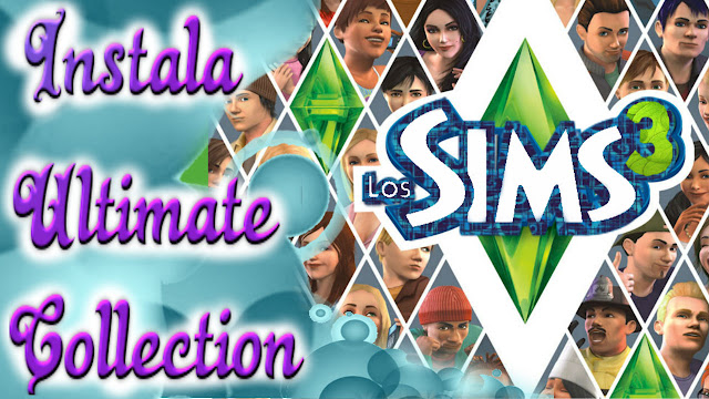 Instala Los Sims 3 Ultimate Collection