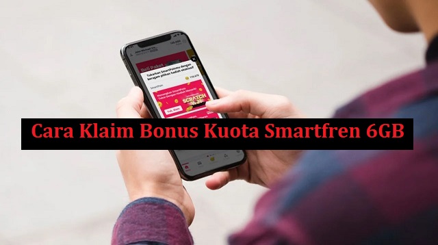 Cara Klaim Bonus Kuota Smartfren 6GB