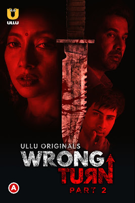 Wrong Turn (Part-2) Hindi Ullu WEB Series 720p x264 | 720p HEVC