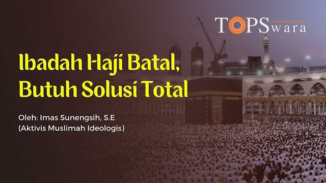 Ibadah Haji Batal, Butuh Solusi Total