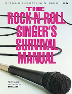 The Rock-N-Roll Singer'S Survival Manual Vce