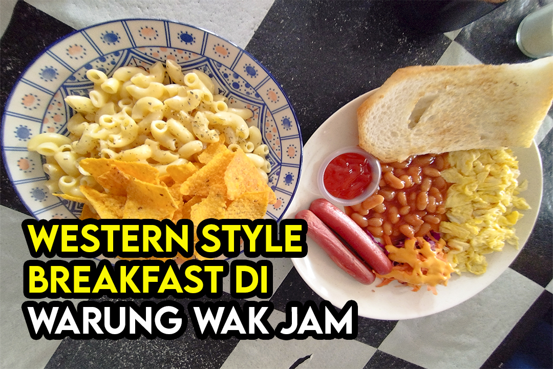 Western Style Breakfast Di Warung Wak Jam Telok Panglima Garang