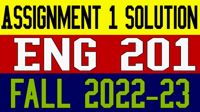 ENG201 Assignment 1 Solution Fall 2023