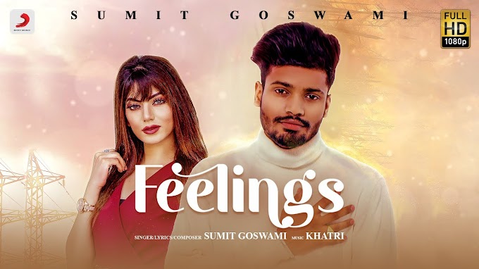  Feelings फीलिन्गा lyrics in hindi - Sumit Goswami | KHATRI | Deepesh Goyal | Haryanvi Song lyrics feelings mp3 song download