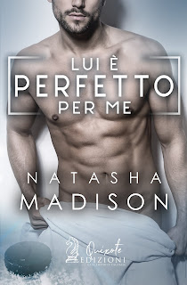 Segnalazione Lui È Perfetto Per Me di Natasha Madison 