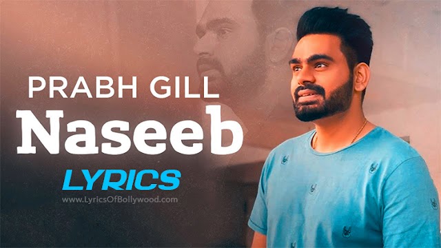Naseeb Song Lyrics | Prabh Gill | The Prophec | Maninder Kailey | Speed Records
