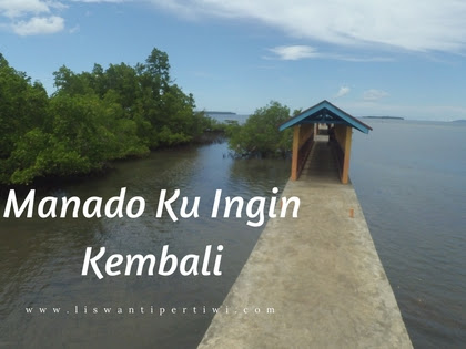 Manado Ku Ingin Kembali