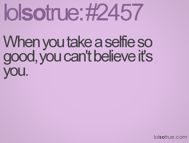 Funny Selfie Quotes Dreams quote