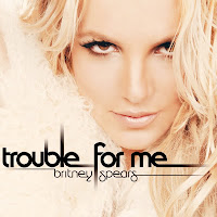 Britney Spears - Trouble For Me Song