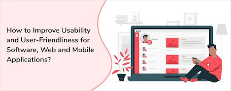 How to Improve Usability and User-Friendliness for Software, Web and Mobile Applications - iFour Technolab