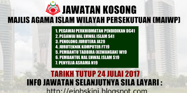 Jawatan Kosong Majlis Agama Islam Wilayah Persekutuan (MAIWP) - 24 Julai 2017