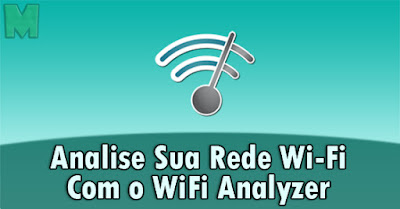 Como Usar o Wifi Analyzer - Mega Info Tutoriais