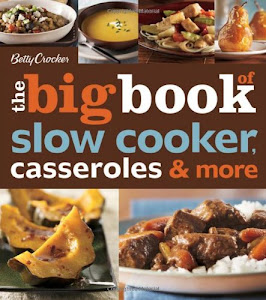 Betty Crocker The Big Book of Slow Cooker, Casseroles & More (Betty Crocker Big Book)