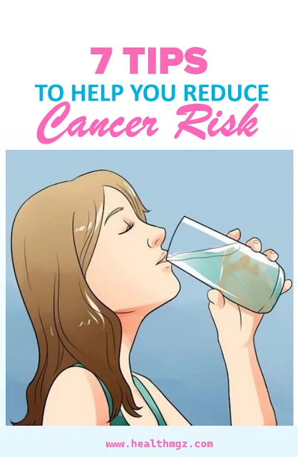 7 Tips to Help You Reduce Cancer Risk
