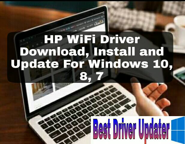 HP WiFi Driver Download, Install and Update For Windows 10, 8, 7