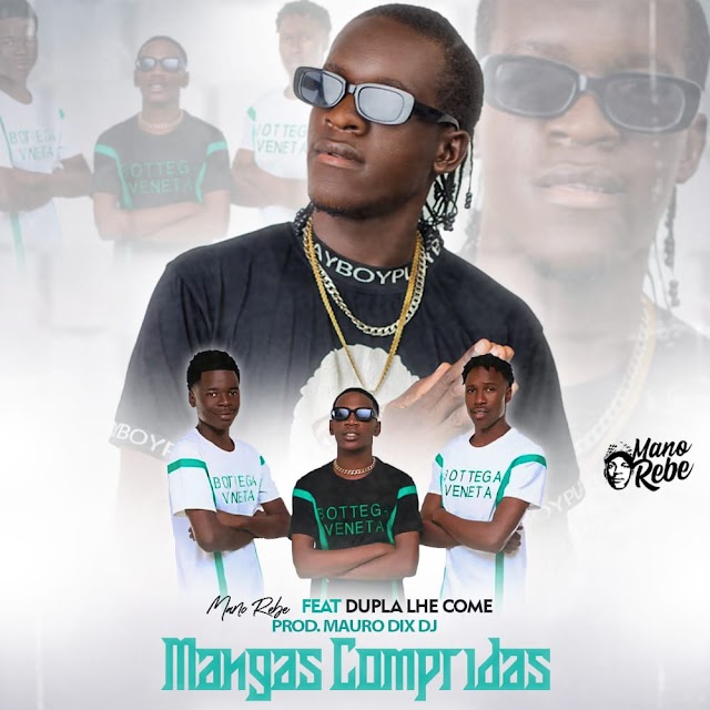 Mano Rebe ft Dupla Lhe Come -  Mangas Compridas (Afro house)Download mp3
