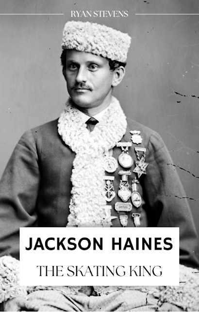 Cover image for "Jackson Haines: The Skating King", a book about Jackson Haines, The Father of Figure Skating