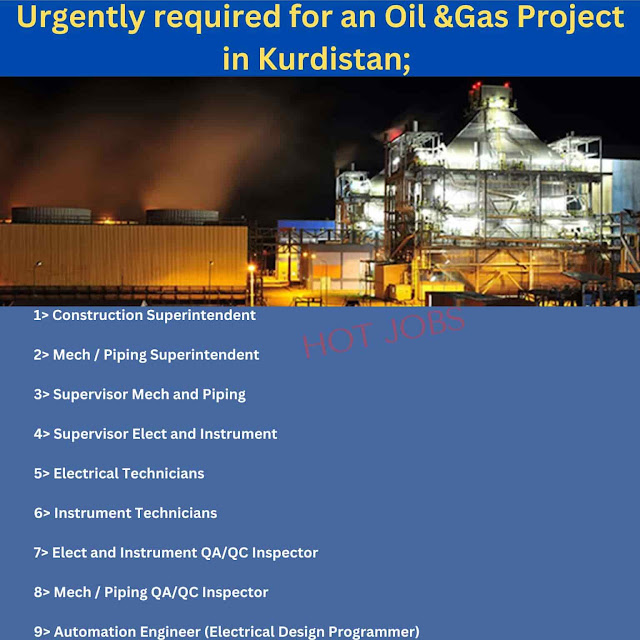 Urgently required for an Oil &Gas Project in Kurdistan;