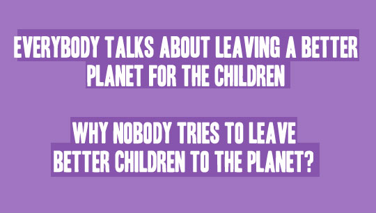 Leaving a better planet and better children