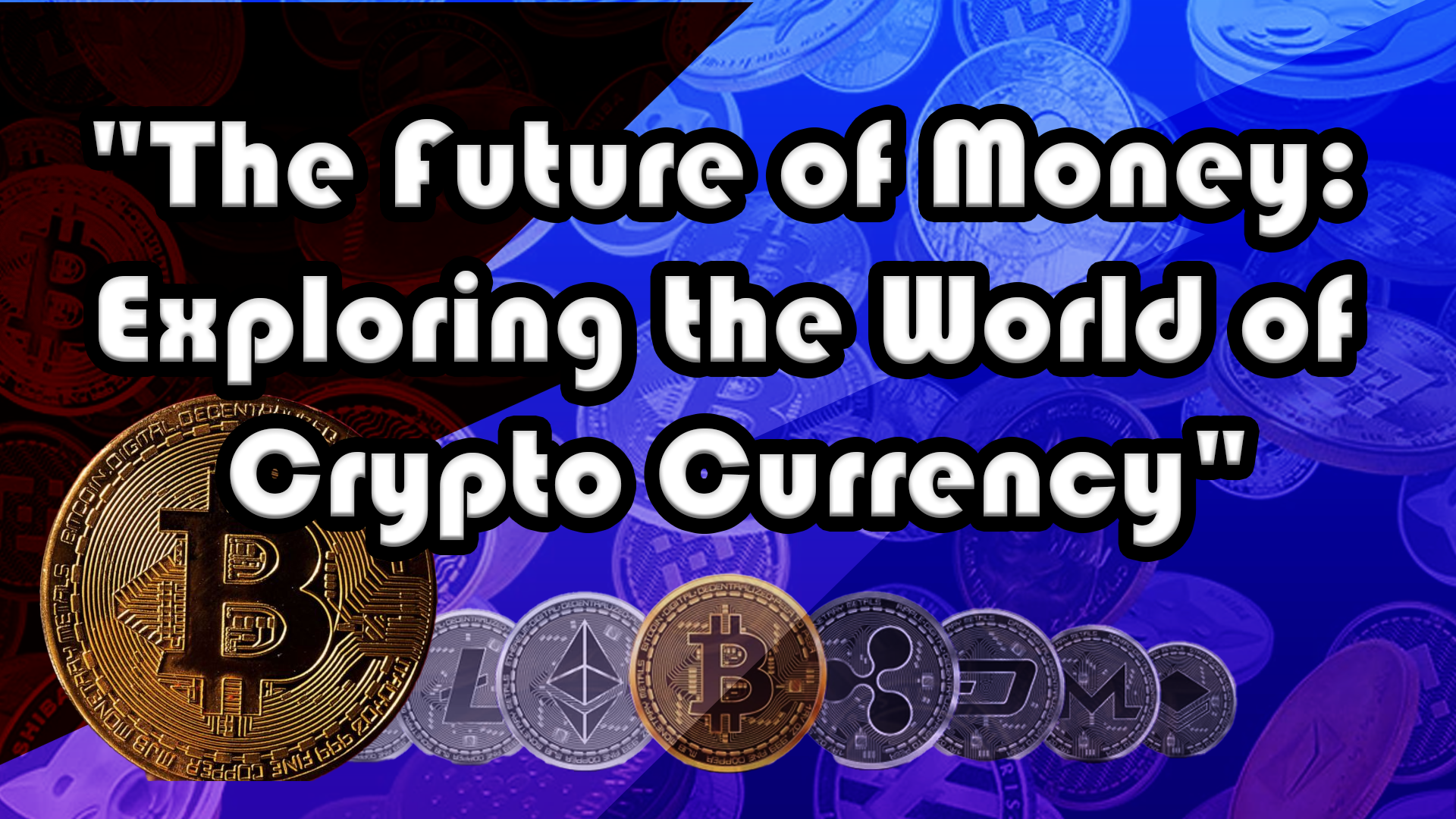 “The Future of Money: Exploring the World of Crypto Currency”