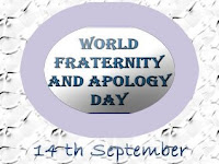 World Fraternity and Apology Day - 14 September.