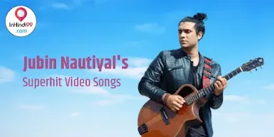 Jubin Nautiyal's Superhit Video Songs