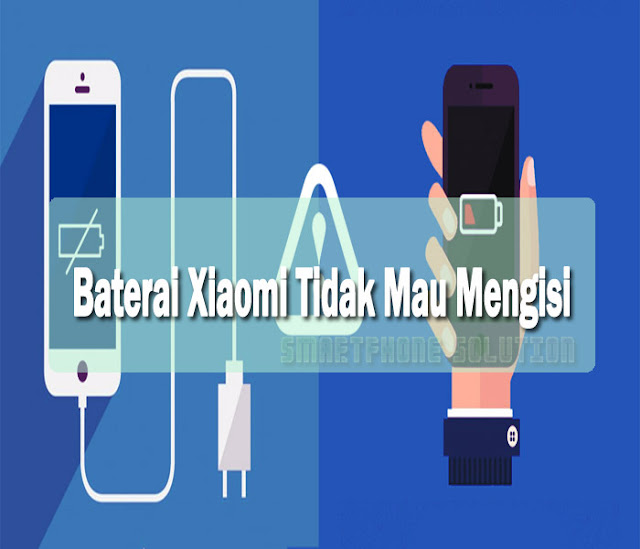 baterai xiaomi tidak mau mengisi