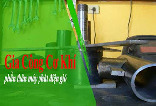 Gia Công Cơ Khí phần thân máy phát điện gió